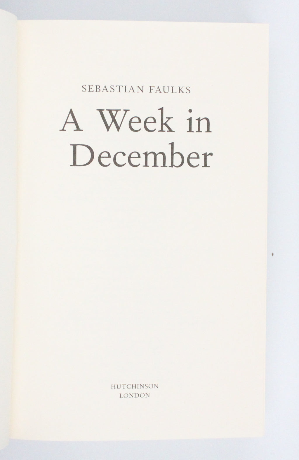 2009 A Week in December by Sebastian Faulks