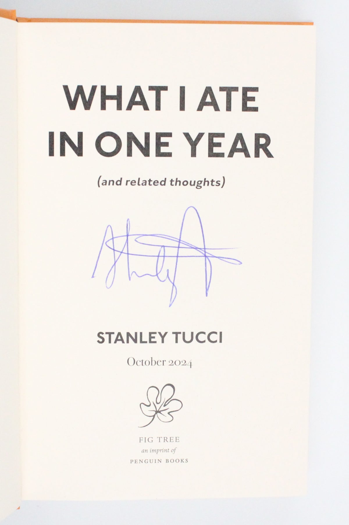 2024 What I Ate in One Year (And Related Thoughts) by Stanley Tucci