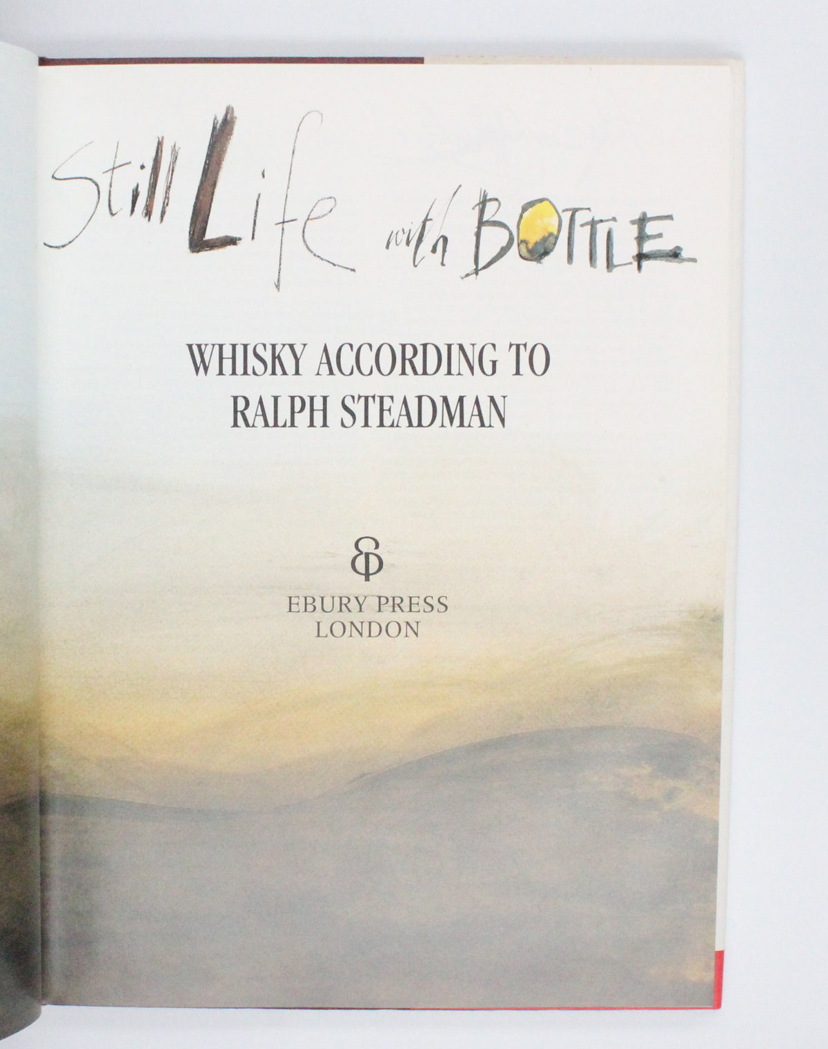1994 Still Life with Bottle: Whisky According to Ralph Steadman by Ralph Steadman