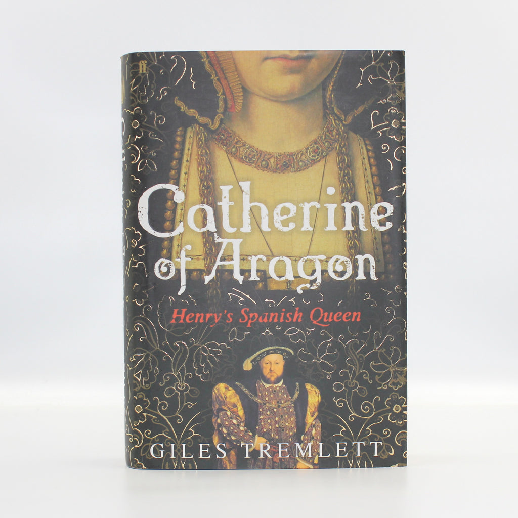 2010 Catherine of Aragon by Giles Tremlett