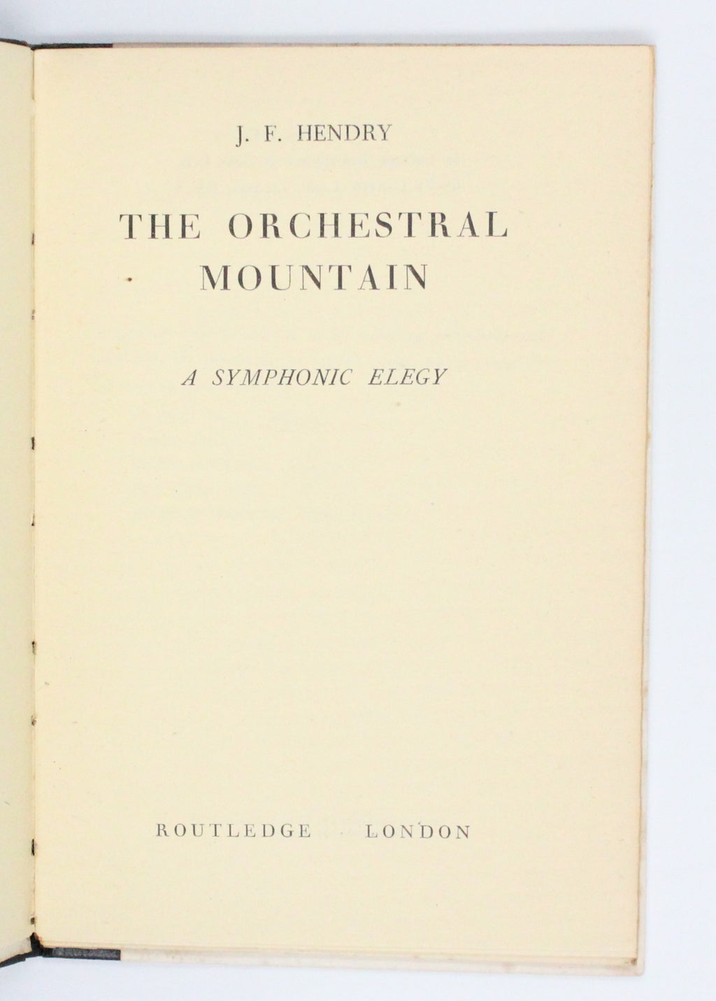1943 The Orchestral Mountain A Symphonic Elegy by J. F. Hendry