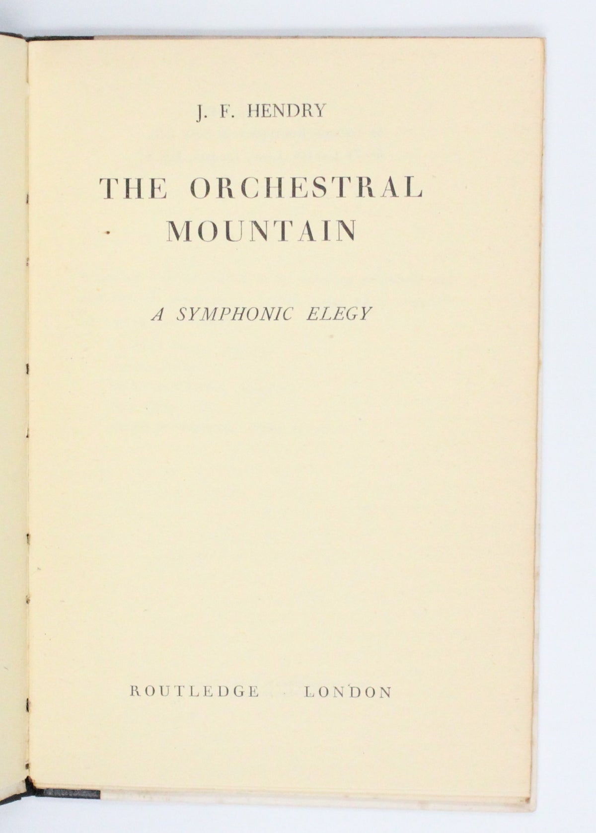1943 The Orchestral Mountain A Symphonic Elegy by J. F. Hendry