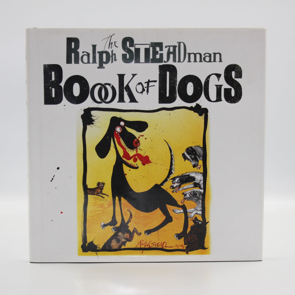 2011 The Ralph Steadman Book of Dogs by Ralph Steadman