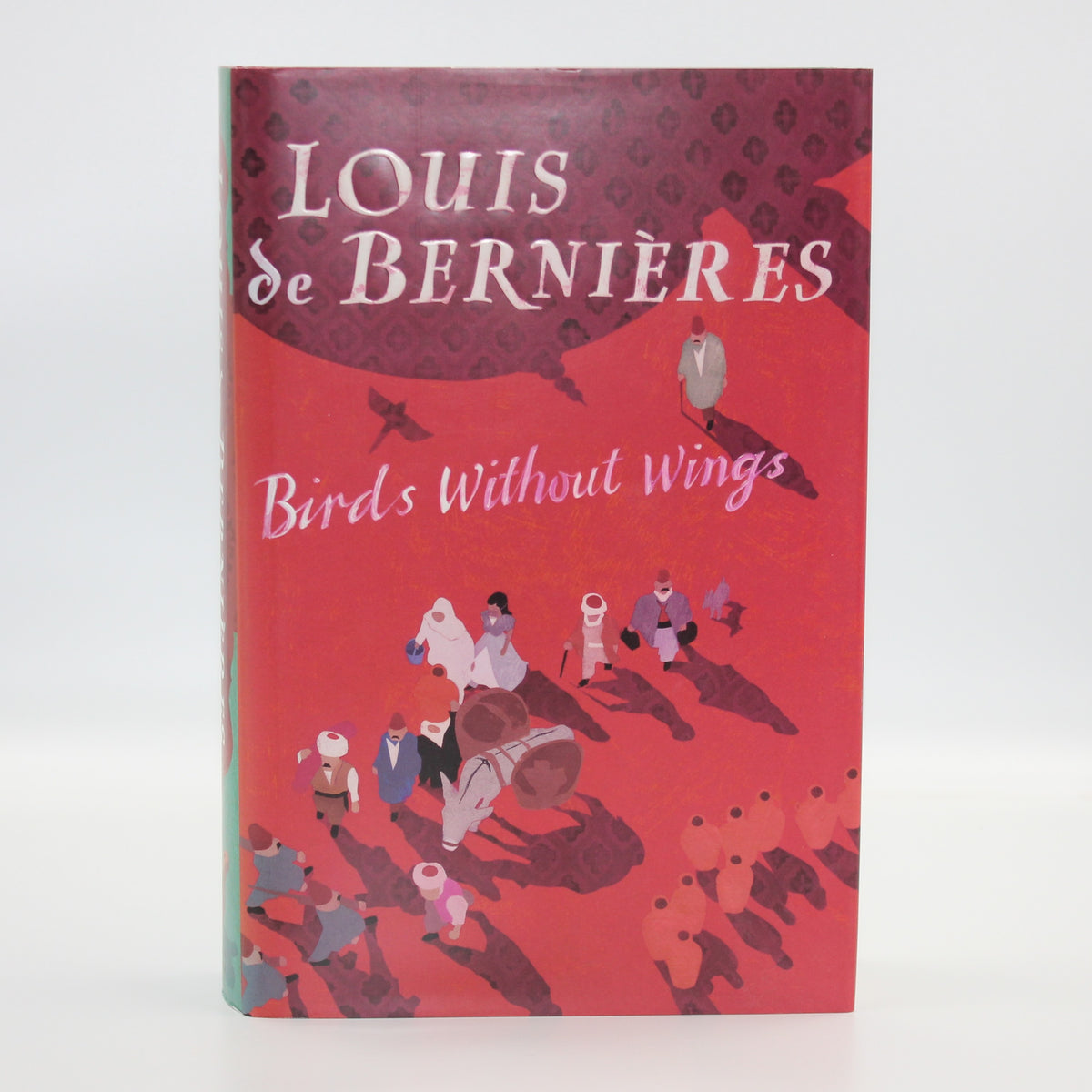 2004 Birds Without Wings by Louis De Bernieres