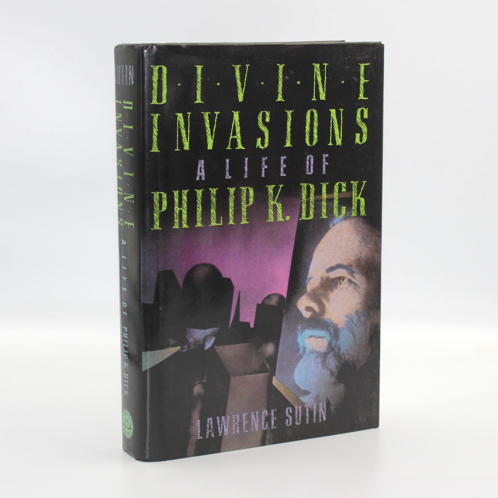 1989 Divine Invasions A Life of Philip K. Dick by Lawrence Sutin