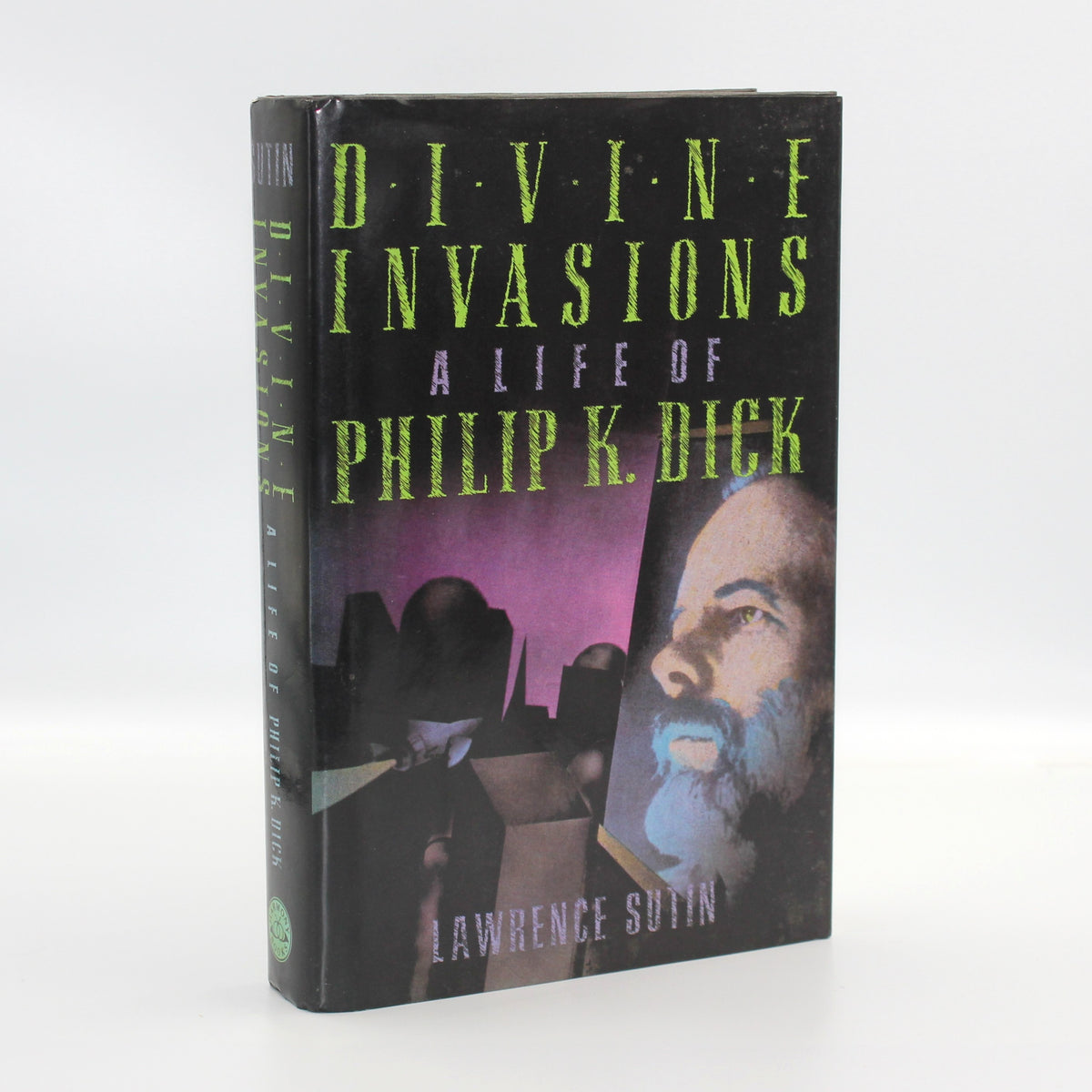 1989 Divine Invasions A Life of Philip K. Dick by Lawrence Sutin
