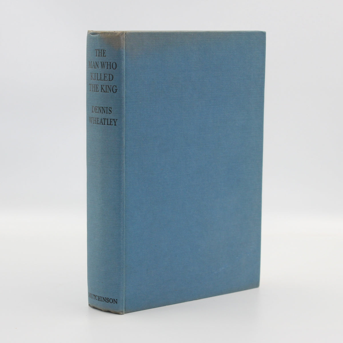 1955 The Man Who Killed The King by Dennis Wheatley