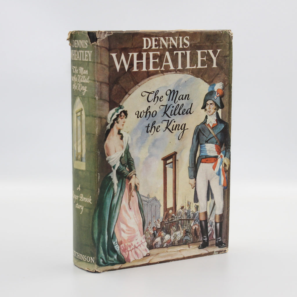 1951 The Man Who Killed The King by Dennis Wheatley