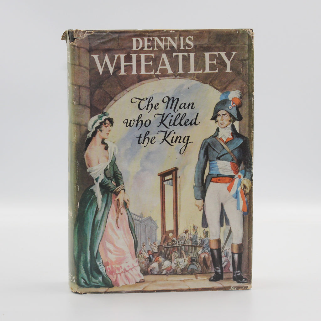 1951 The Man Who Killed The King by Dennis Wheatley
