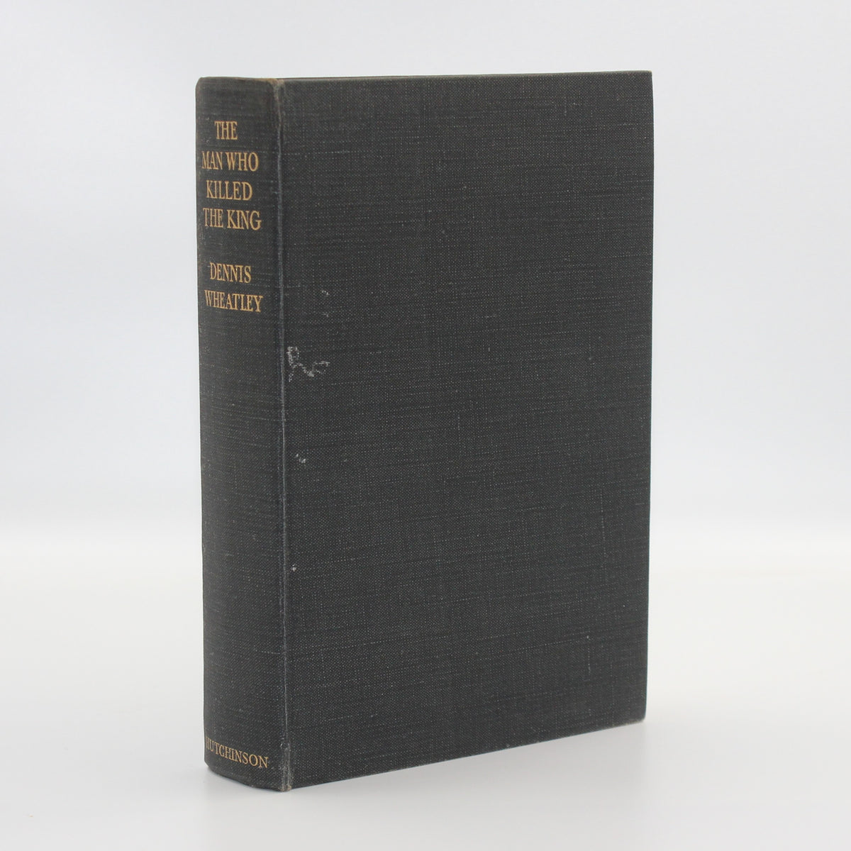 1951 The Man Who Killed The King by Dennis Wheatley
