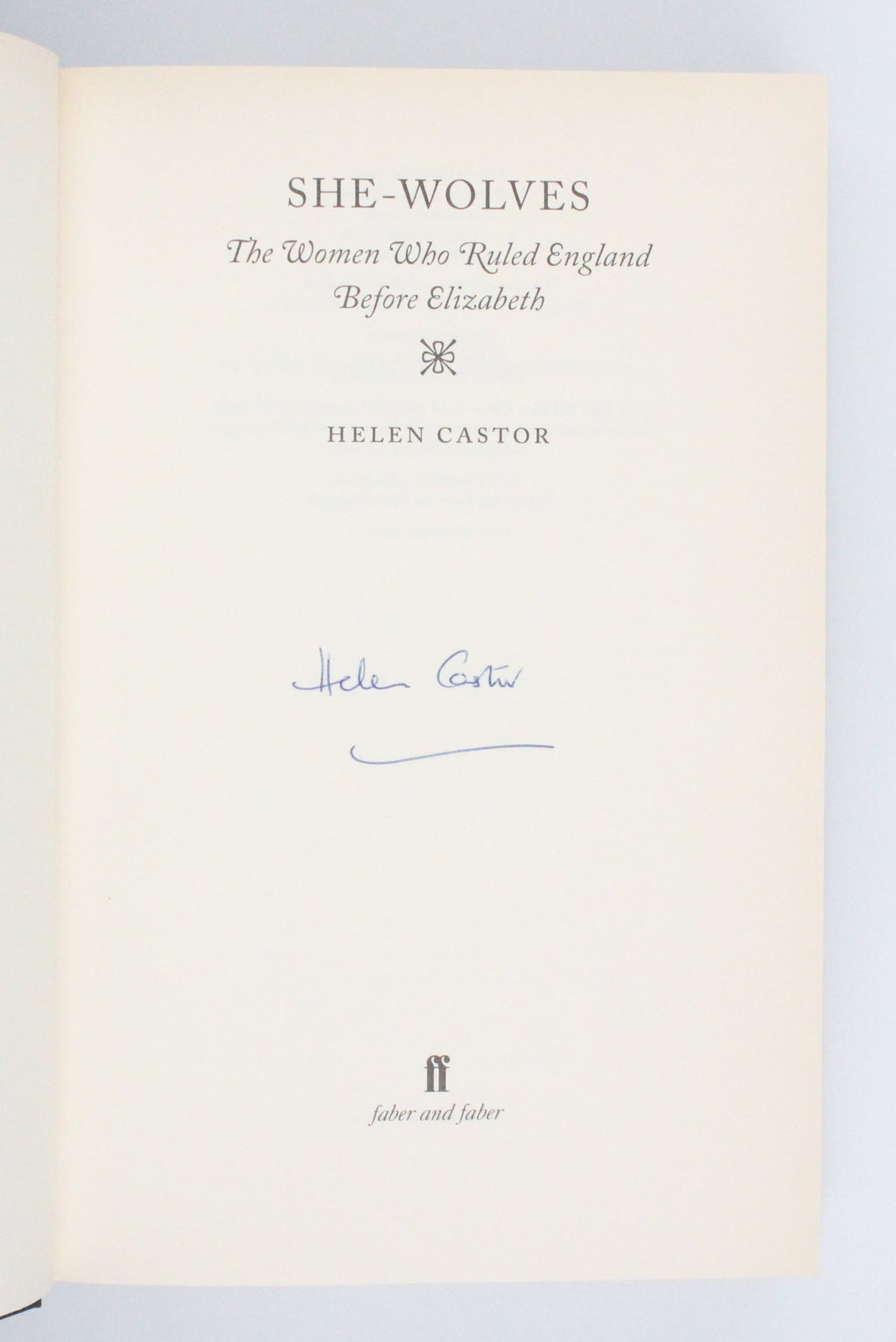 2010 She-Wolves the Women Who Ruled England Before Elizabeth by Helen Castor