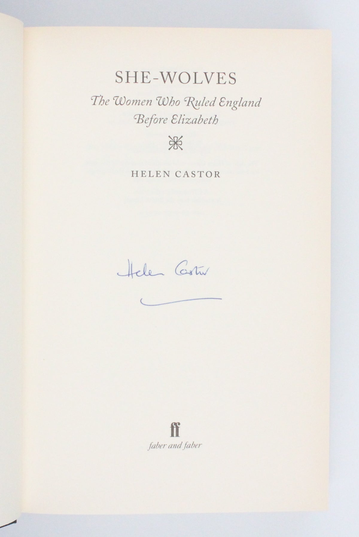 2010 She-Wolves the Women Who Ruled England Before Elizabeth by Helen Castor