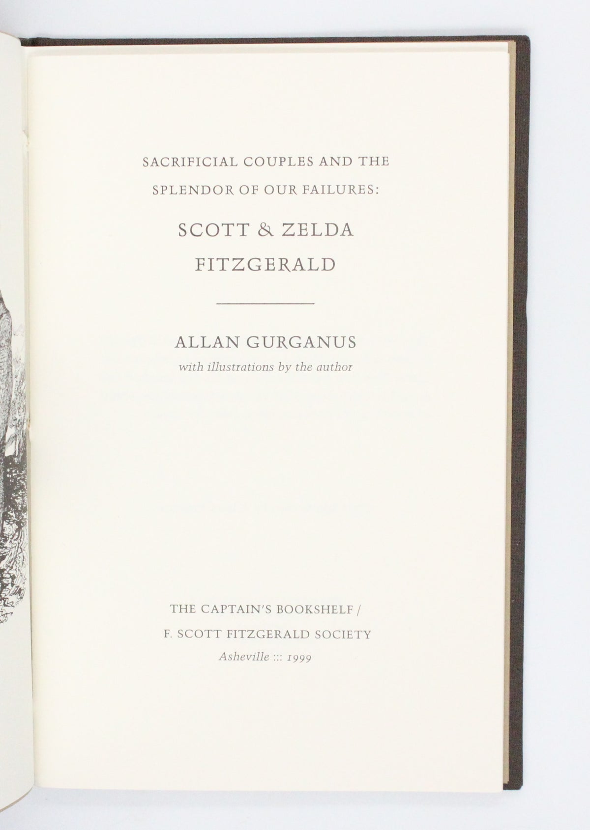1999 Sacrificial Couples And The Splendor Of Our Failures: Scott & Zelda Fitzgerald by Allan Gurganus