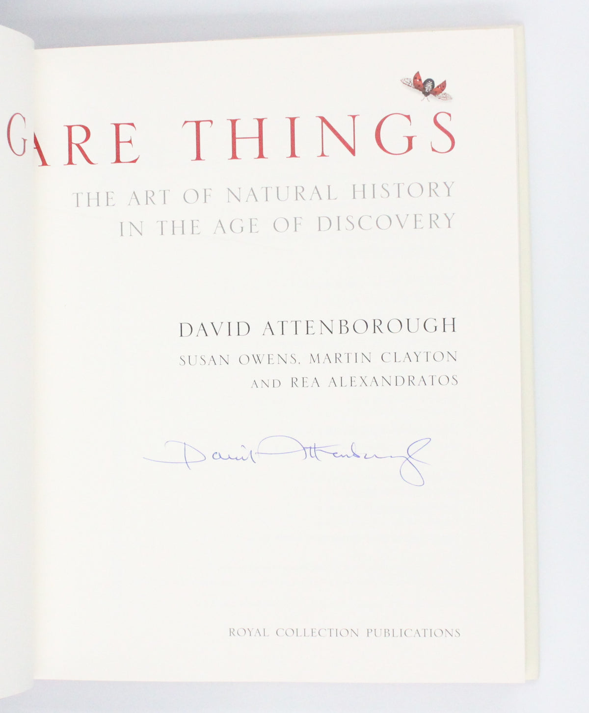 2007 Amazing Rare Things The Art of Natural History in the Age of Discovery by David Attenborough