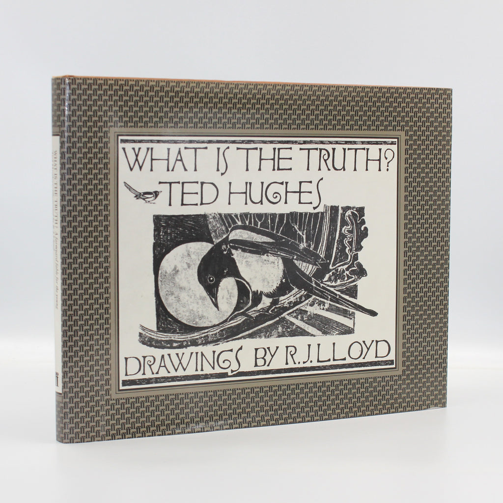 What Is The Truth? by Ted Hughes [R. J. Lloyd illus.]
